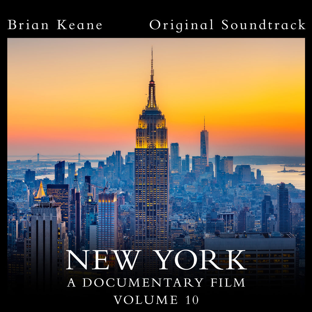 Brian Keane - New York: A Documentary Film, Vol. 10 (Official Soundtrack)