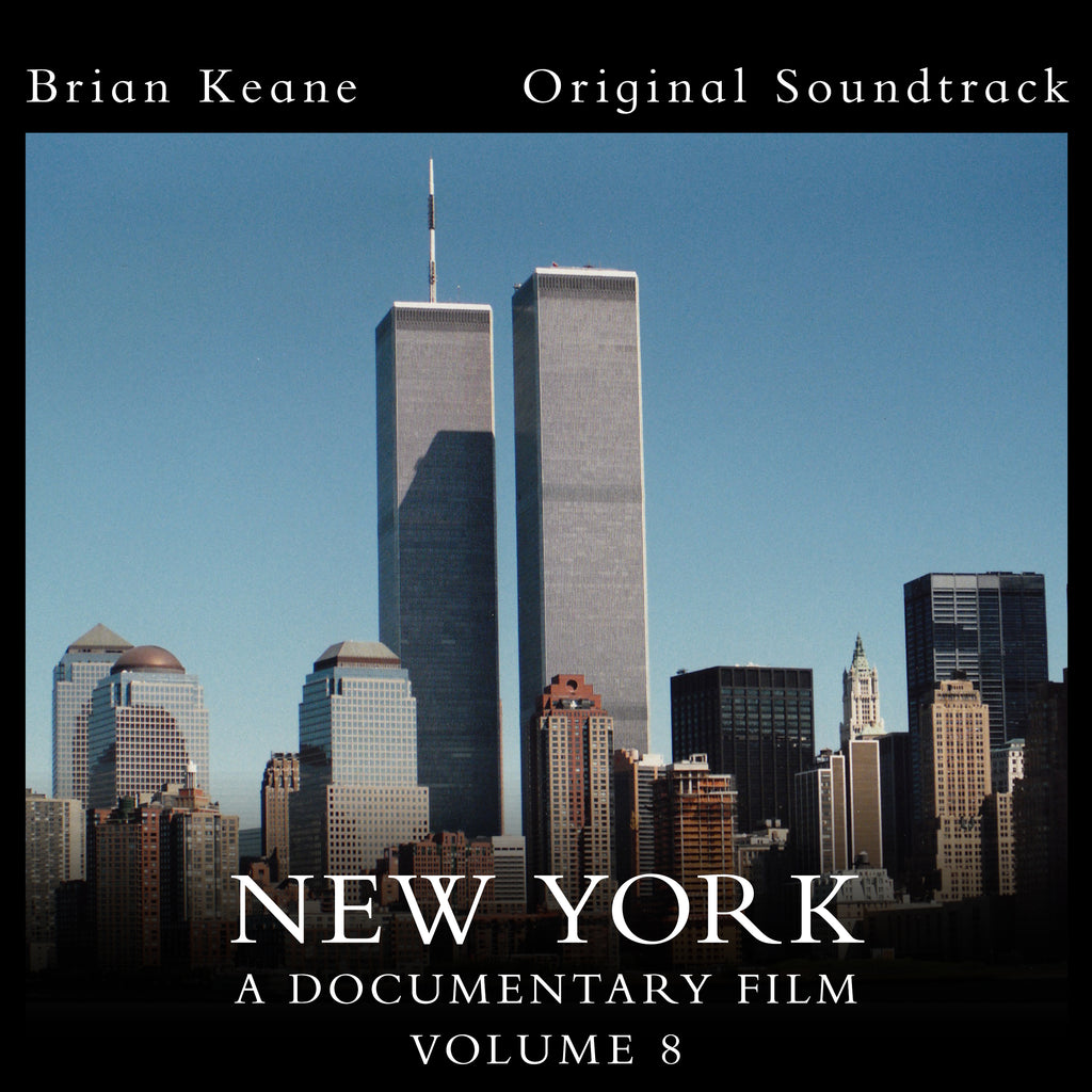 Brian Keane - New York: A Documentary Film, Vol. 8 (Official Soundtrack)