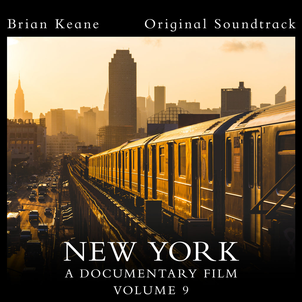Brian Keane - New York: A Documentary Film, Vol. 9 (Official Soundtrack)