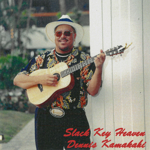 Dennis Kamakahi - Slack Key Heaven