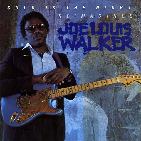 Joe Louis Walker	Cold is the Night: Reimagined