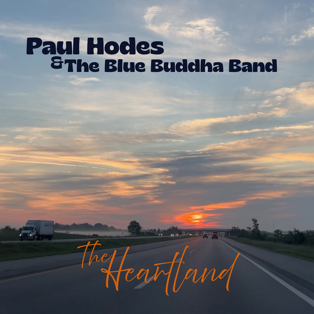 Paul Hodes & The Blue Buddha Band - The Heartland