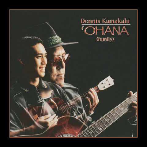Dennis Kamakahi - 'Ohana (Family)
