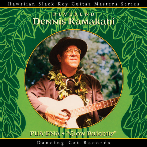 Dennis Kamakahi - Pua'ena (Glow Brightly)