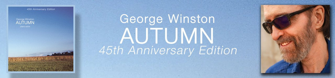 Out Now: George Winston's "Autumn: 45th Anniversary Edition"